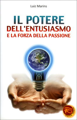 copertina libro: il potere dell'entusiasmo. Cambiare lavoro e vita è possibile grazie all'entusiasmo