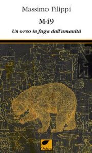 copertina del libro: M49 un orso in fuga dall'umanità